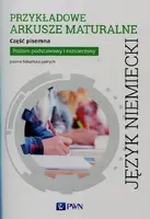 Okładka: Przykładowe arkusze maturalne z języka niemieckiego Część pisemna Poziom podstawowy i rozszerzony