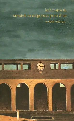 Okładka: Smutek to najgorsza pora dnia. Wybór wierszy