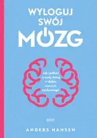 Okładka: Wyloguj swój mózg. Jak zadbać o swój mózg w dobie nowych technologii (2021)