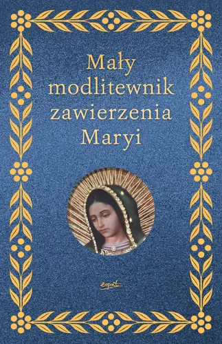 Okładka: Mały modlitewnik zawierzenia Maryi