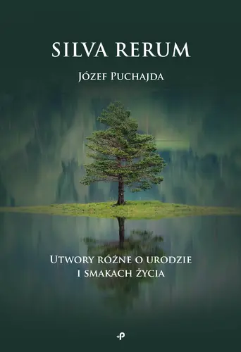Okładka: Silva Rerum. Utwory różne o urodzie i smakach życia