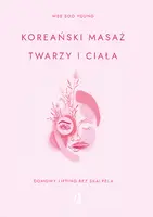 Okładka: Koreański masaż twarzy i ciała