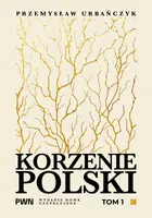 Okładka: Korzenie Polski. Tom 1