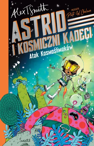 Okładka: Atak Kosmoślimaków! Astrid i Kosmiczni Kadeci