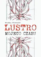 Okładka: Lustro mojego czasu