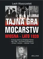 Okładka: Tajna gra mocarstw o Polskę. Wiosna-lato 1939