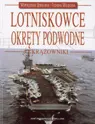 Okładka: Lotniskowce, okręty podwodne i krążowniki