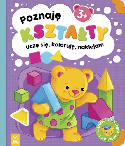 Okładka: Poznaję kształty. Uczę się, koloruję, naklejam. 3+
