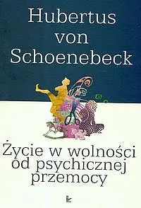 Okładka: Życie w wolności od psychicznej przemocy