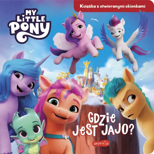 Okładka: Gdzie jest jajo? My Little Pony. Nowe pokolenie. Książka z otwieranymi okienkami