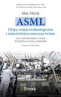 Okładka: ASML. Chipy, wojna technologiczna i najważniejsza maszyna świata