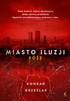 Okładka: Miasto iluzji. Róże