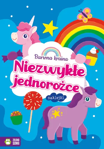 Okładka: Barwna kraina. Niezwykłe jednorożce