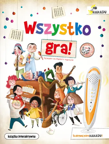 Okładka: Wszystko gra! Poznajemy instrumenty muzyczne.