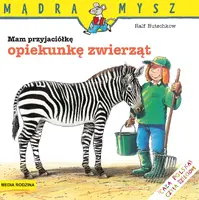Okładka: Mądra Mysz. Mam przyjaciółkę opiekunkę zwierząt