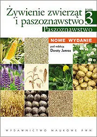 Okładka: Żywienie zwierząt i paszoznawstwo. Tom 3 Paszoznawstwo