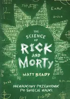 Okładka: The Science of Rick and Morty. Nienaukowy przewodnik po świecie nauki