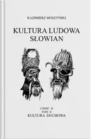 Okładka: Kultura Ludowa Słowian - Kultura duchowa Część 2