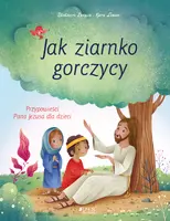 Okładka: Jak ziarnko gorczycy.