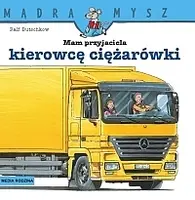 Okładka: Mądra Mysz. Mam przyjaciela kierowcę ciężarówki