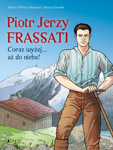 Okładka: Piotr Jerzy Frassati. Coraz wyżej... aż do nieba!