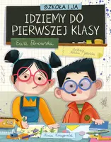 Okładka: Szkoła i ja. Idziemy do pierwszej klasy