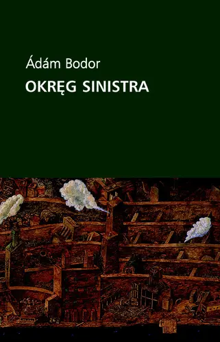 Okładka: Okręg Sinistra. Rozdziały pewnej powieści