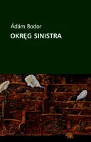 Okładka: Okręg Sinistra. Rozdziały pewnej powieści