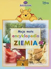 Okładka: Moja mała encyklopedia- ziemia
