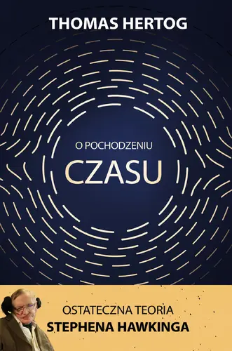 Okładka: O pochodzeniu czasu. Ostateczna teoria Stephena Hawkinga