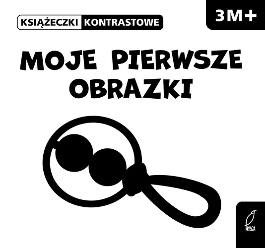 Okładka: Moje pierwsze obrazki. Książeczki kontrastowe 3m+