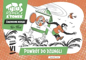 Okładka: Tytus, Romek i A'Tomek. Zaginione księgi. Powrót do dżungli - księga VI