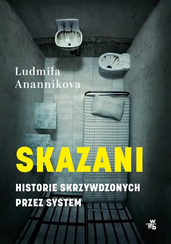 Okładka: Skazani. Historie skrzywdzonych przez system