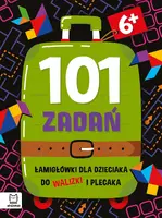 Okładka: 101 zadań. Łamigłówki dla dzieciaka do walizki i plecaka 6+