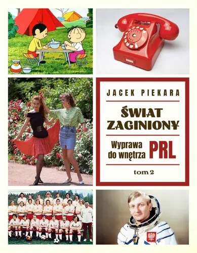 Okładka: Świat Zaginiony. Wyprawa do wnętrza PRL. Tom 2