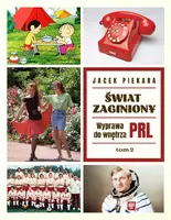 Okładka: Świat Zaginiony. Wyprawa do wnętrza PRL. Tom 2