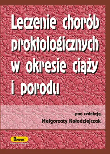 Okładka: Leczenie chorób proktologicznych w okresie ciąży i porodu