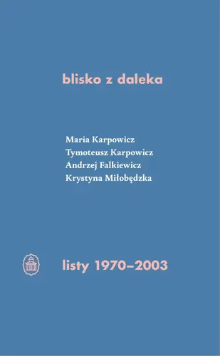 Okładka: blisko z daleka. listy 1970-2003