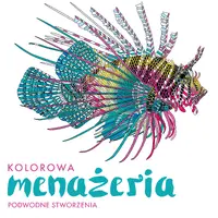 Okładka: Kolorowa menażeria. Podwodne stworzenia