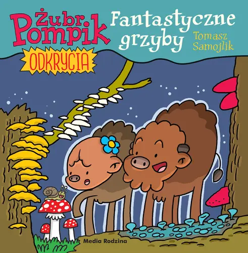 Okładka: Żubr Pompik. Odkrycia (8) Fantastyczne grzyby