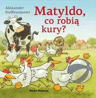 Okładka: Matyldo, co robią kury?