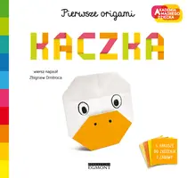 Okładka: Kaczka. Akademia mądrego dziecka. Pierwsze origami