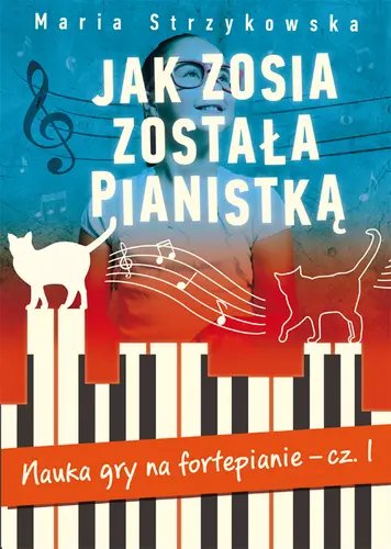 Okładka: Jak Zosia została pianistką.