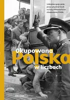 Okładka: Okupowana Polska w liczbach
