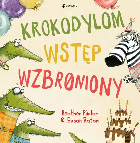 Okładka: Krokodylom wstęp wzbroniony!