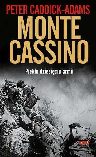 Okładka: Monte Cassino. Piekło dziesięciu armii