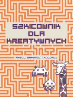 Okładka: Szkicownik dla kreatywnych