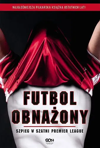 Okładka: Futbol obnażony. Szpieg w szatni Premier League