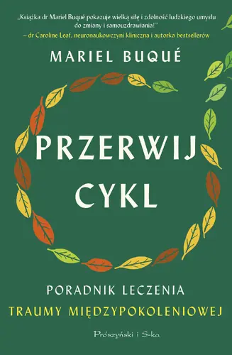 Okładka: Przerwij cykl. Poradnik leczenia traumy międzypokoleniowej
