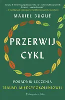 Okładka: Przerwij cykl. Poradnik leczenia traumy międzypokoleniowej